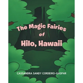 The Magic Fairies of Hilo, Hawaii - Paperback