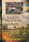 Walking Them Home: A Soldier's Journey in Postwar Rwanda - Hardcover