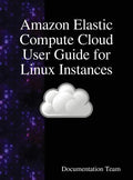 Amazon Elastic Compute Cloud User Guide for Linux Instances - Hardcover