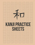 Kanji Practice Sheets: Genkouyoushi Paper to Learn the Basic Japanese Characters - Paperback