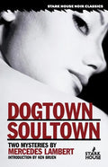 Dogtown/Soultown: Two Mysteries - Paperback
