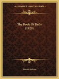 The Book Of Kells (1920) - Paperback