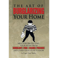 The Art of Burglarizing Your Home - Hardcover