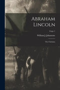 Abraham Lincoln: the Christian; copy 1 - Paperback