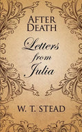 After Death: Letters from Julia - Paperback