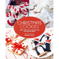 Christmas Cookies: More Than 60 Cute Recipes for Fun Festive Bakes - Hardcover