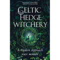 Celtic Hedge Witchery--A Modern Approach - Paperback