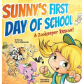 Sunny's First Day of School: A Zookeeper Rescue! - Hardcover