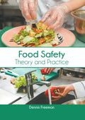 Food Safety: Theory and Practice - Hardcover