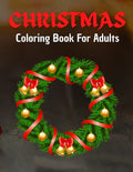 Christmas Coloring Book For Adults: Home for the Holidays - Coloring in a Winter Wonderlands - Paperback