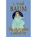 The Marvelous Land of Oz by L. Frank Baum, Fiction, Classics, Fantasy, Fairy Tales, Folk Tales, Legends & Mythology - Hardcover