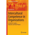 Intercultural Competence in Organizations: A Guide for Leaders, Educators and Team Players - Hardcover