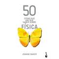 50 Cosas Que Hay Que Saber Sobre Física / 50 Physics Ideas You Really Need to Know - Paperback