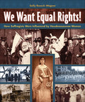 We Want Equal Rights!: The Haudenosaunee (Iroquois) Influence on the Women's Rights Movement - Paperback