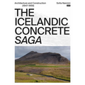 The Icelandic Concrete Saga: Architecture and Construction (1847-1958) - Paperback