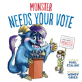 Monster Needs Your Vote - Library Binding