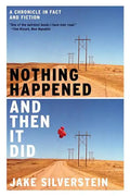 Nothing Happened and Then It Did: A Chronicle in Fact and Fiction - Paperback