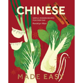 Chinese Made Easy: Simple, Modern Recipes for Every Day - Hardcover