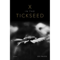 X in the Tickseed: Poems - Paperback
