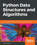 Python Data Structures and Algorithms: Improve application performance with graphs, stacks, and queues - Paperback
