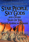 Star People, Sky Gods and Other Tales of the Native American Indians - Hardcover