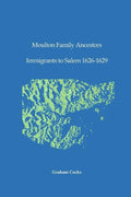 Moulton Family Ancestors: Immigrants to Salem 1626 - 1629 - Paperback