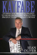 Kayfabe: Stories You're Not Supposed to Hear from a Pro Wrestling Production Company Owner - Paperback