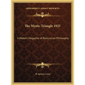 The Mystic Triangle 1925: A Modern Magazine of Rosicrucian Philosophy - Hardcover