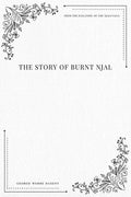 The Story of Burnt Njal From the Icelandic of the Njals Saga - Paperback