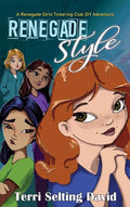 Renegade Style: Book Two of The Renegade Girls Tinkering Club - Hardcover