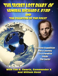 The Secret Lost Diary of Admiral Richard E. Byrd and The Phantom of the Poles - Paperback