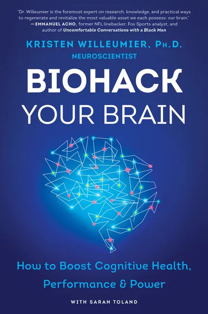 Biohack Your Brain: How to Boost Cognitive Health, Performance & Power - Paperback