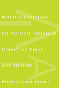 Workable Sisterhood: The Political Journey of Stigmatized Women with Hiv/AIDS - Paperback