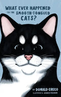 What Ever Happened to the Smooth-Tongued Cats? - Hardcover