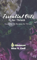 Essential Oils for Thrush: Essential Oil Recipes for Thrush - Paperback