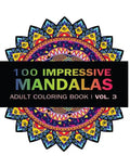 Mandala Coloring Book: 100 IMRESSIVE MANDALAS Adult Coloring BooK ( Vol. 3 ): Stress Relieving Patterns for Adult Relaxation, Meditation - Paperback