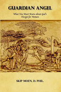 Guardian Angel: What You Must Know about God's Design for Women - Paperback