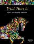 Wild Horses: An Adult Coloring Book of Horses - Paperback