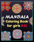 Mandala coloring book for girls 8-12: 100 Creative Mandala pages/100 pages/8/10, Soft Cover, Matte Finish/Mandala coloring book - Paperback