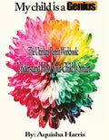 My child is a Genius: The Ultimate Parent Workbook - Paperback