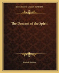The Descent of the Spirit - Paperback