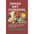 Ornish Diet Cookbook: A Complete Guide & 7-Day Meal Plan for the Ornish Including Easy And Delicious Recipes - Paperback