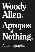 Apropos of Nothing - Hardcover