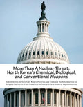 More Than A Nuclear Threat: North Korea's Chemical, Biological, and Conventional Weapons - Paperback