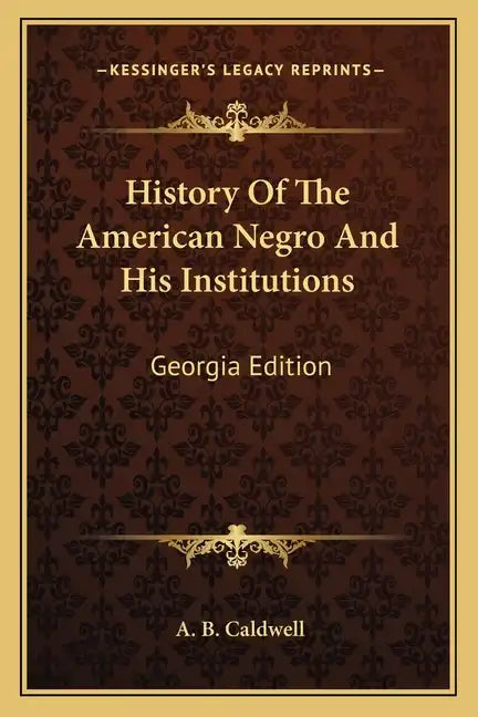 History Of The American Negro And His Institutions: Georgia Edition - Paperback