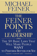 The Feiner Points of Leadership: The 50 Basic Laws That Will Make People Want to Perform Better for You - Paperback