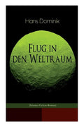 Flug in den Weltraum (Science-Fiction-Roman): Dystopie-Klassiker - Paperback