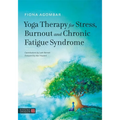 Yoga Therapy for Stress, Burnout and Chronic Fatigue Syndrome - Paperback