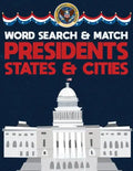 Presidents States And Cities: USA Word Search And Match Activity Logical Puzzle Games Book Large Print Size America Capitol Hill Theme Design Soft Cov - Paperback