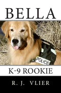 Bella: K-9 Rookie - Paperback